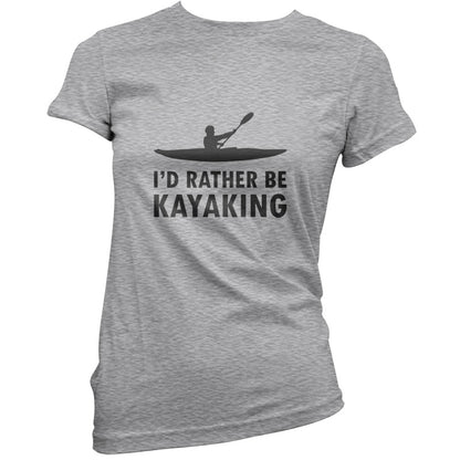 I'd Rather Be Kayaking T Shirt