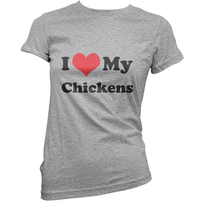 I Love My Chickens T Shirt