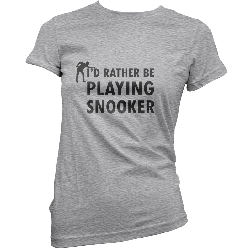 I'd Rather Be Playing Snooker T Shirt