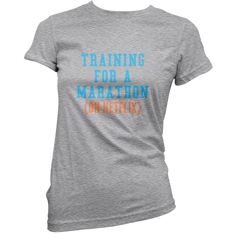 Training For A Marathon On Netflix T Shirt