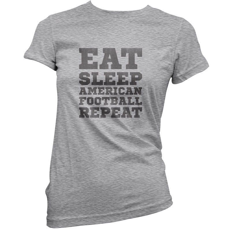 Eat Sleep American Football Repeat T Shirt