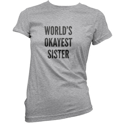 World's Okayest Sister T Shirt