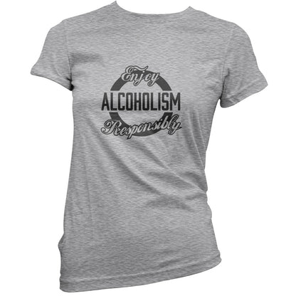 Enjoy Alcoholism Responsibly T Shirt