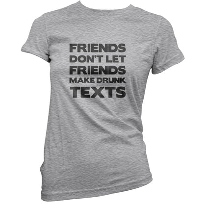 Don't Let Friends Make Drunk Texts T Shirt