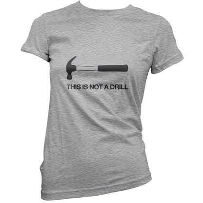 This Is Not A Drill T Shirt