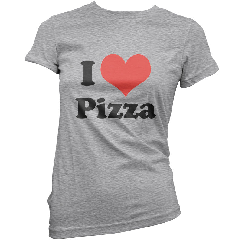 I Love Pizza T Shirt