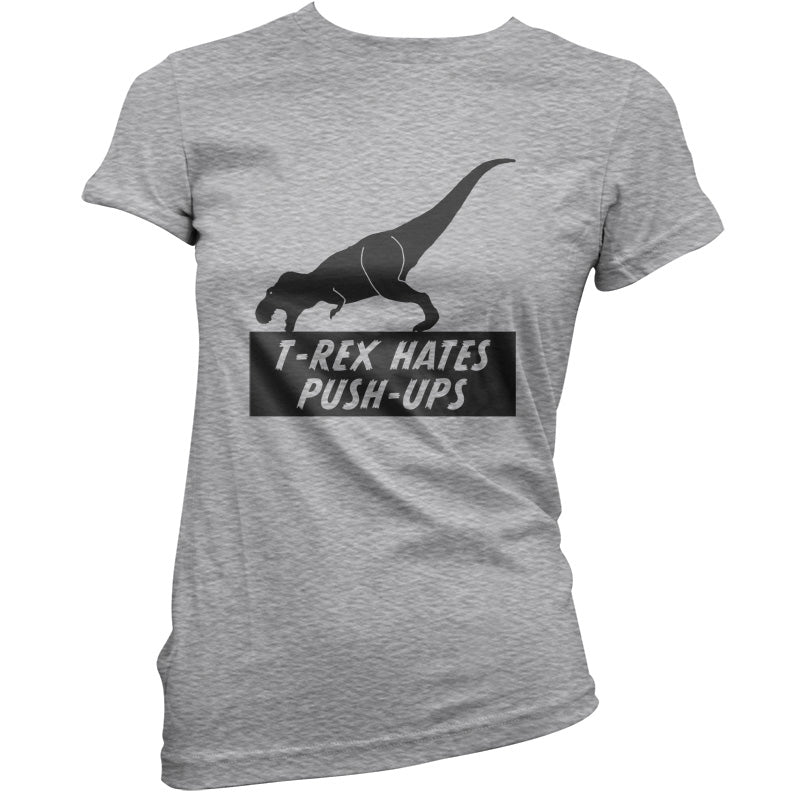 T-Rex Hates Pushups T Shirt