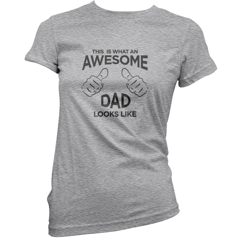 This Is What An Awesome Dad Looks Like T Shirt