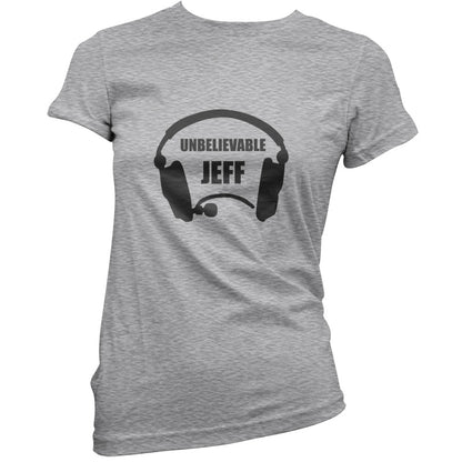 Unbelievable Jeff T Shirt