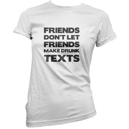 Don't Let Friends Make Drunk Texts T Shirt