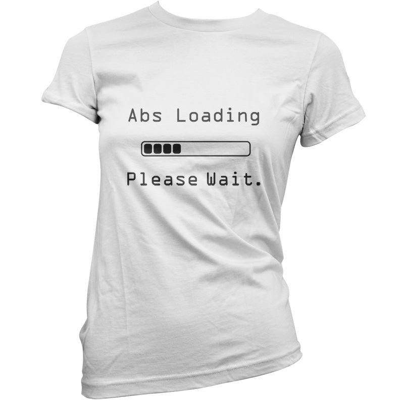 Abs Loading Please Wait T Shirt