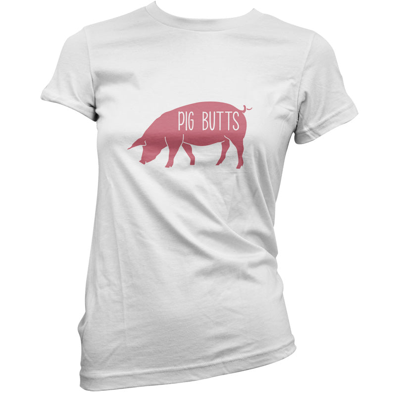 I Like Pig Butts And I Cannot Lie T Shirt