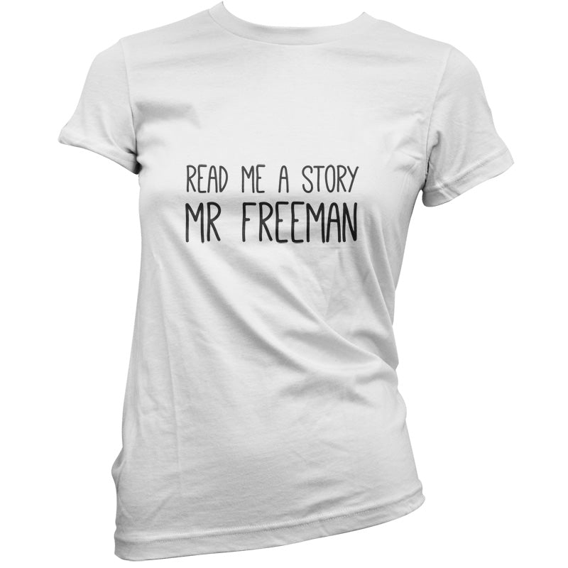 Read Me A Story Mr Freeman T Shirt