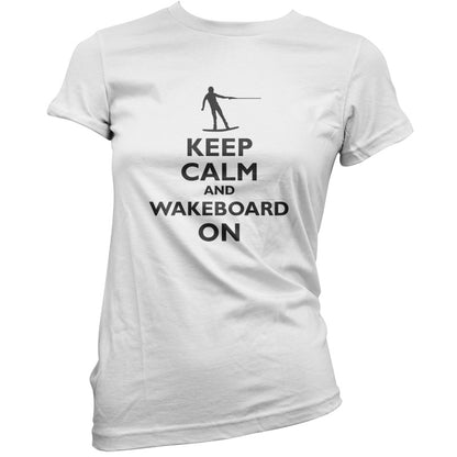 Keep Calm and Wakeboard On T Shirt