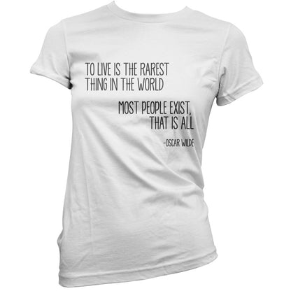 To Live Is The Rarest Thing In The World T Shirt