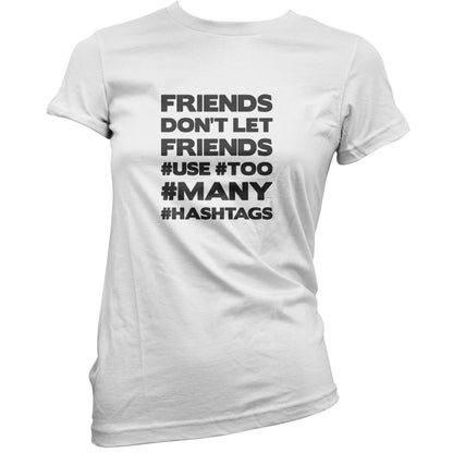 Friends Don't Let Friends Use Hashtags T Shirt