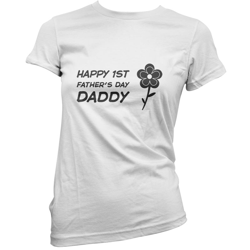 Happy 1st Fathers Day Daddy T Shirt