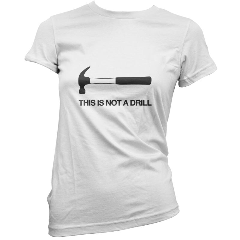 This Is Not A Drill T Shirt