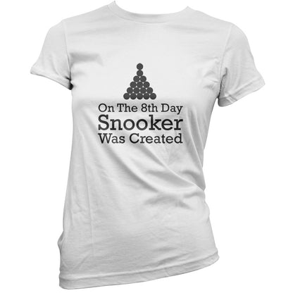 On The 8th Day Snooker Was Created T Shirt