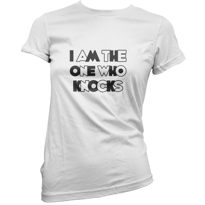 I am the one who Knocks T Shirt