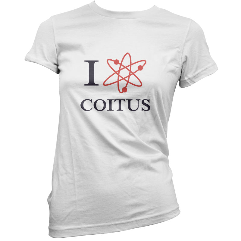 I Love Coitus T Shirt