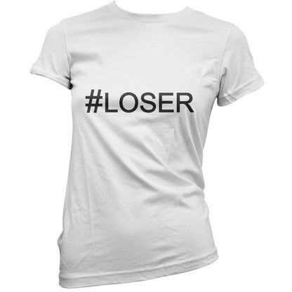 #Loser (Hashtag) T Shirt