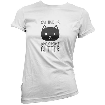 Cat Hair Is Lonely People Glitter T Shirt