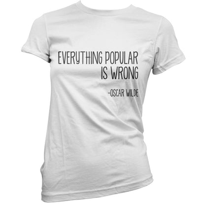 Everything Popular is Wrong T Shirt