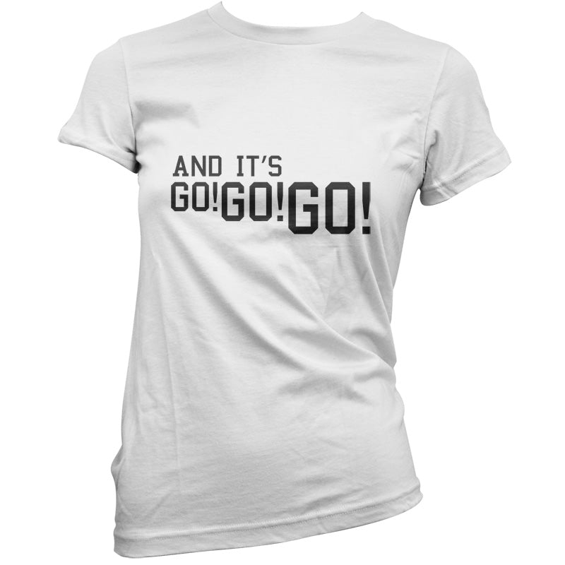 And it's Go! Go! Go! T Shirt