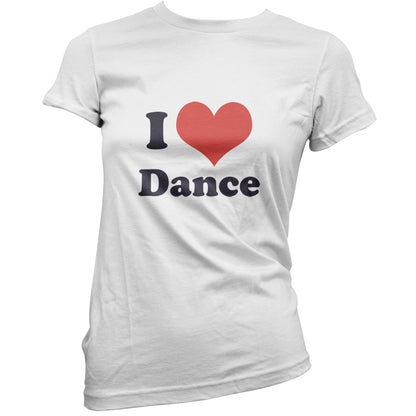 I Love Dance T Shirt