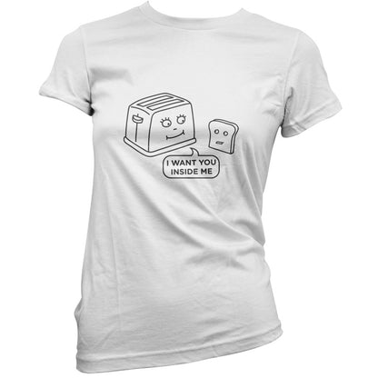 Toast I Want You Inside Of Me T Shirt