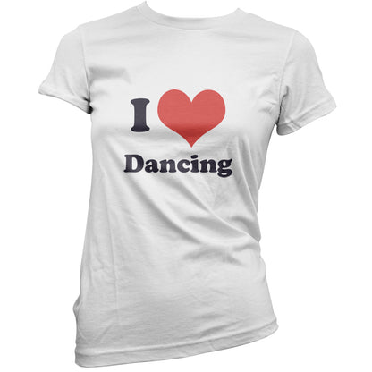 I Love Dancing T Shirt