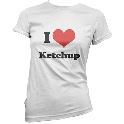 I Love Ketchup T Shirt