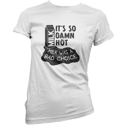 Milk Was A Bad Choice T Shirt