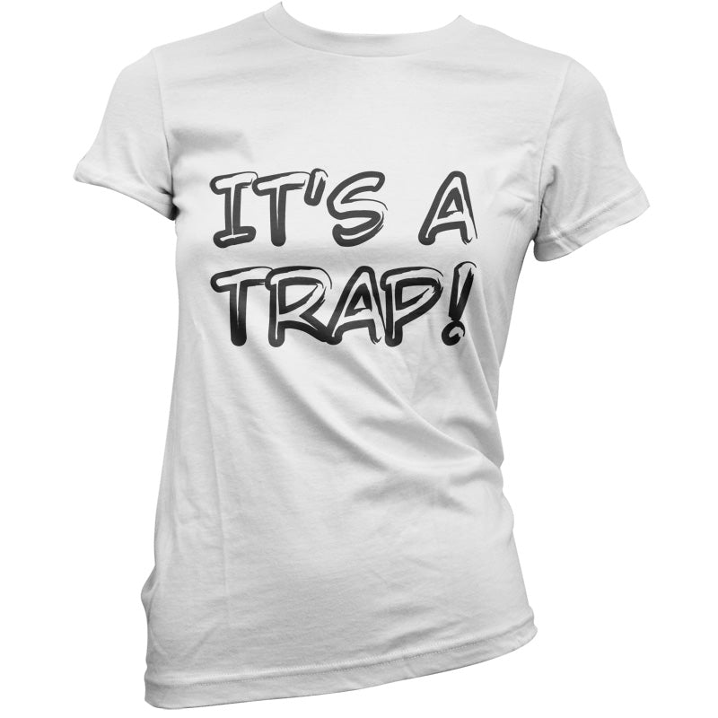 Its a Trap! T Shirt