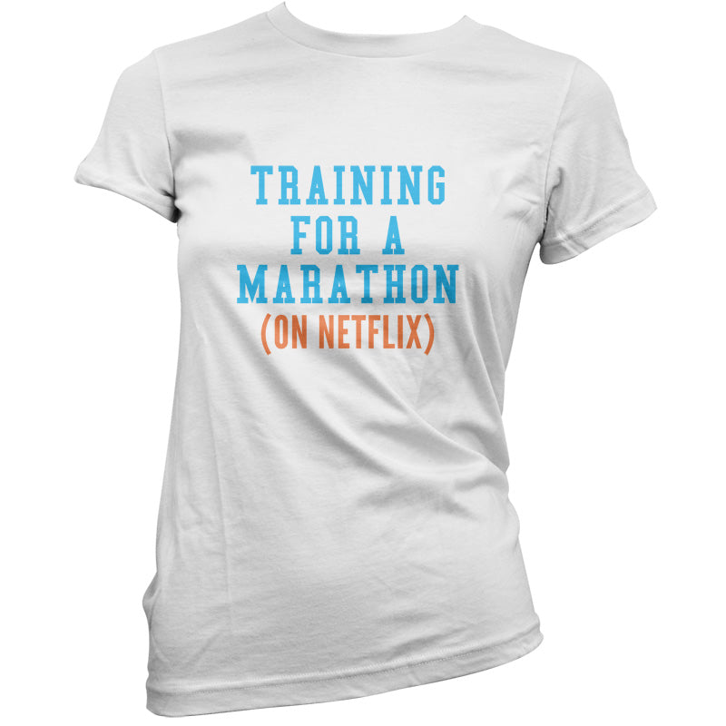 Training For A Marathon On Netflix T Shirt