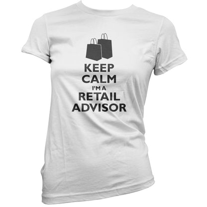 Keep Calm I'm A Retail Advisor T Shirt