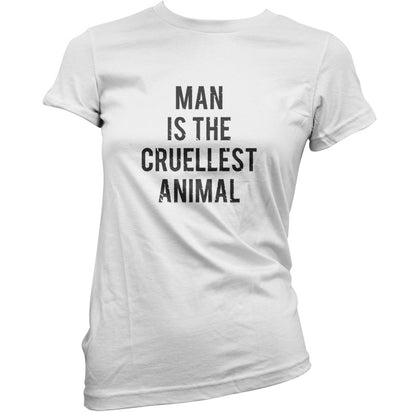 Man Is The Cruellest Animal T Shirt