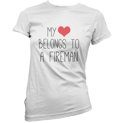 My Heart Belongs To A Fireman T Shirt