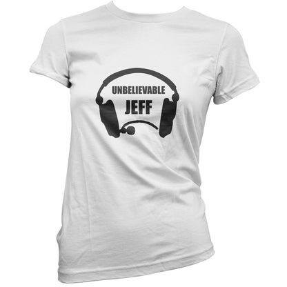 Unbelievable Jeff T Shirt