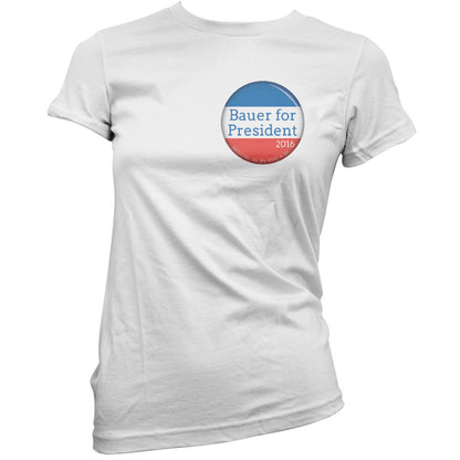 Bauer For President T Shirt