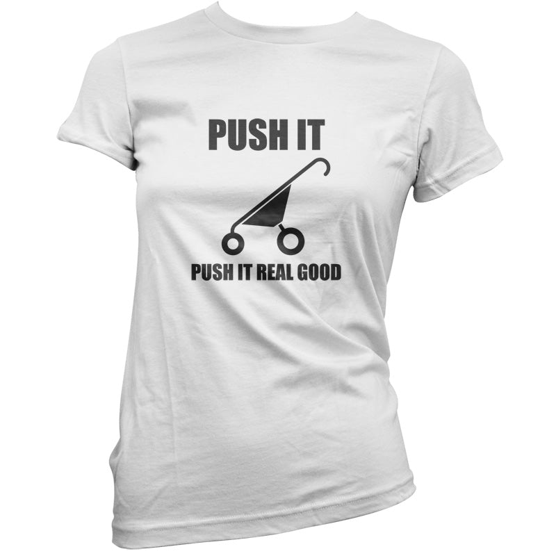 Push It Push It Real Good T Shirt