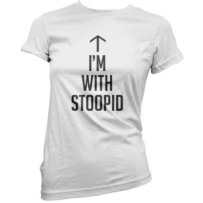 I'm with Stoopid T Shirt