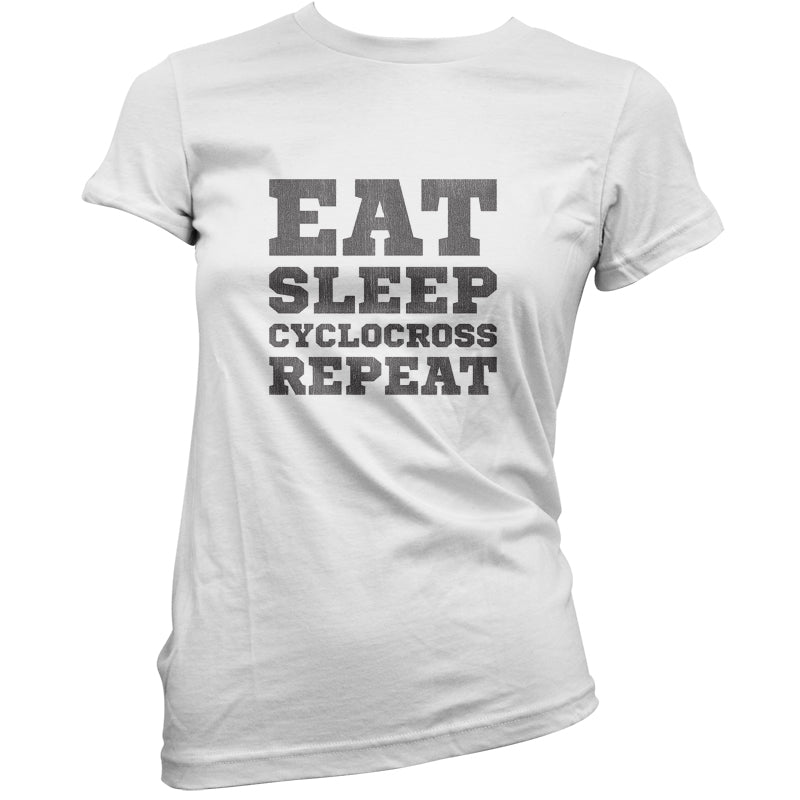 Eat Sleep Cyclocross Repeat T Shirt