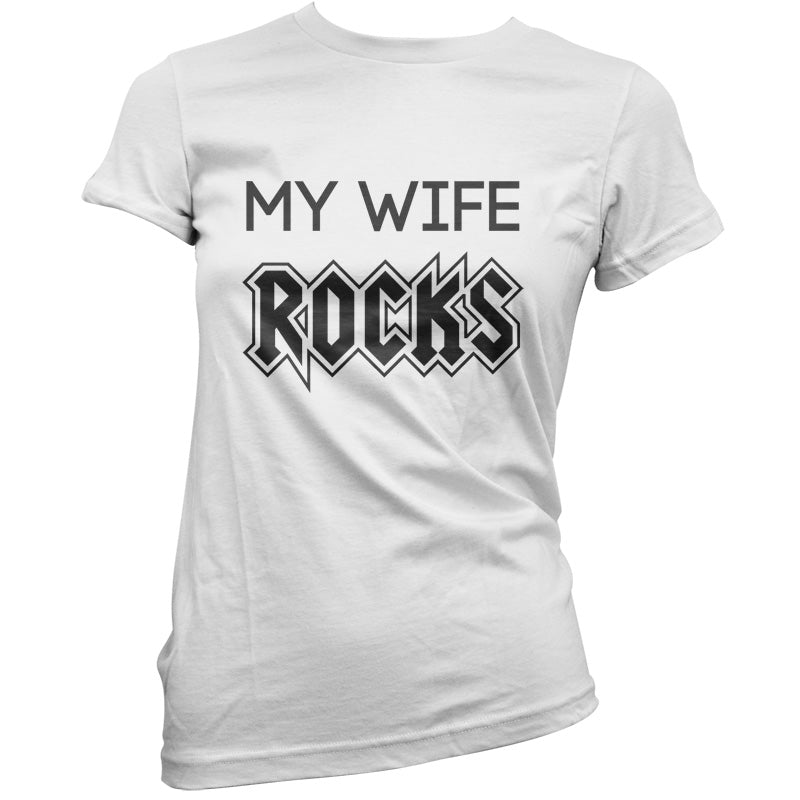 My Wife Rocks T Shirt