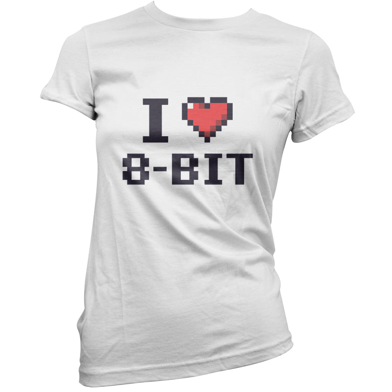 I Love 8-Bit T Shirt