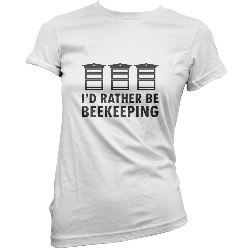 I'd Rather Be Beekeeping T Shirt