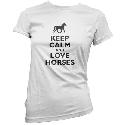 Keep Calm and Love Horses T Shirt