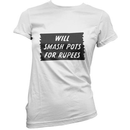 Will Smash Pots For Rupees T Shirt