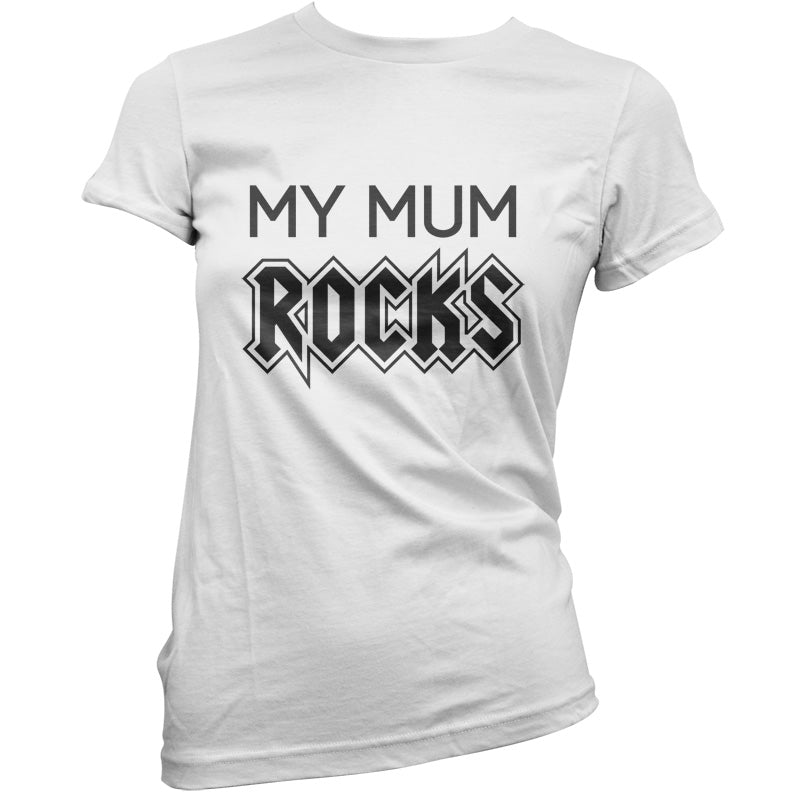 My Mum Rocks T Shirt